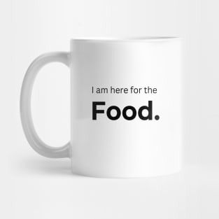 I am here for the Food. (white) Mug